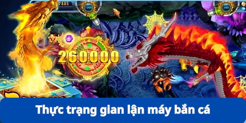 Cách Gian Lận Máy Bắn Cá - Thực Trạng, Thủ Thuật Và Hậu Quả 8 Đôi nét về thực trạng của cách gian lận máy bắn cá