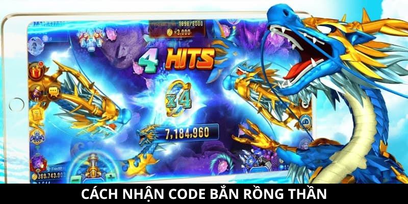 Code Bắn Rồng Thần - Cách Nhận Và Những Lưu Ý Đặc Biệt 10 Cách thức nhận giftcode