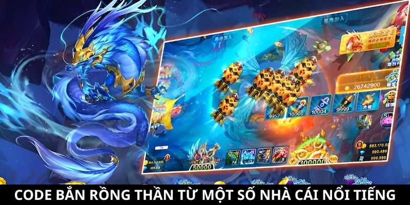 Code Bắn Rồng Thần - Cách Nhận Và Những Lưu Ý Đặc Biệt 9 Cực nhiều mã từ nhà cái nổi tiếng