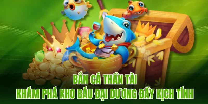 Bắn Cá Thần Tài - Chinh Phục Đại Dương Nhận Thưởng Về Túi 11 Điểm mạnh đặc biệt của game săn cá Thần Tài