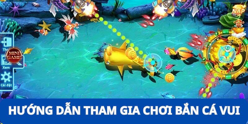 Bắn Cá Vui - Tựa Game Ăn Khách Nhất Năm 2025 Bạn Nên Thử 10 Chi tiết 5 bước đơn giản để bạn khám phá Bắn Cá Vui