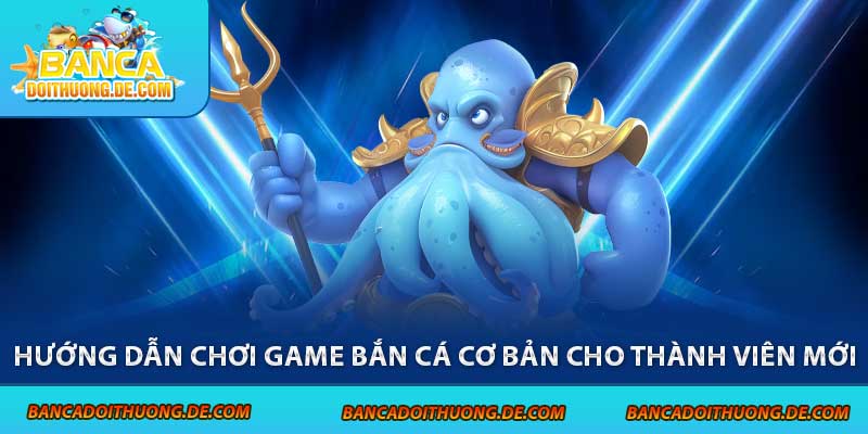 Cách Chơi Game Bắn Cá Hiệu Quả 2025 – Từ Tân Thủ Lên Bro 7 Hướng dẫn chơi game bắn cá cơ bản cho thành viên mới