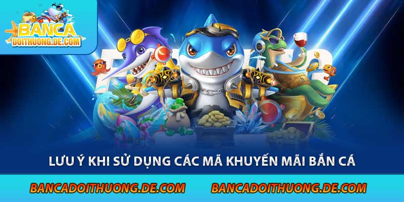 Các Loại Giftcode Bắn Cá - Tặng Ngay 5 Mã Giftcode Bắn Cá Hot Nhất 8 Lưu ý khi sử dụng các mã khuyến mãi bắn cá