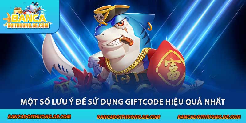 Cách Nhận Giftcode Bắn Cá Cực Dễ – Hướng Dẫn Săn Quà Nhanh Chóng 8 Một số lưu ý để sử dụng giftcode hiệu quả nhất