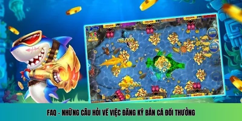 Đăng ký bắn cá đổi thưởng online – Nhận điểm thưởng mỗi ngày 7 Giải đáp câu hỏi xoay quanh quá trình đăng ký bắn cá đổi thưởng