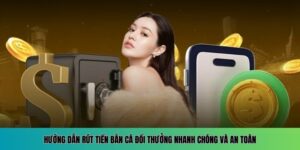 Rút tiền bắn cá đổi thưởng
